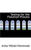 Testing for the Flotation Process
