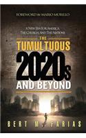 Tumultuous 2020's and Beyond