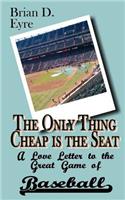 Only Thing Cheap is the Seat