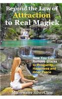 Beyond the Law of Attraction to Real Magic