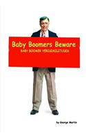 Baby Boomers Beware: A Guide for the Boomers Turning 60 Years Old