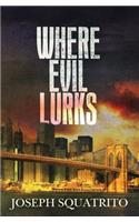 Where Evil Lurks