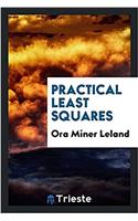 PRACTICAL LEAST SQUARES