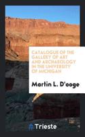 Catalogue of the Gallery of Art and Archaeology in the University of Michigan