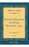 Keith's Magazine on Home Building, 1921, Vol. 45 (Classic Reprint)