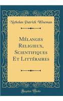 MÃ©langes Religieux, Scientifiques Et LittÃ©raires (Classic Reprint)