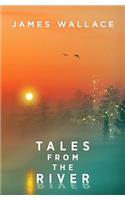 Tales From The River