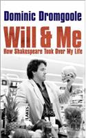 Will and Me: How Shakespeare Took Over My Life