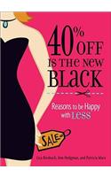 40% Off Is the New Black