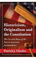 Historicism, Originalism and the Constitution