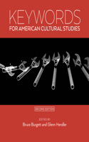 Keywords for American Cultural Studies, Second Edition