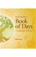 The Jewish Book of Days: A Companion for All Seasons