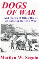 Dogs of War - And Other Beasts of Battle in the Civil War