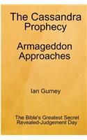 The Cassandra Prophecy - Armageddon Approaches