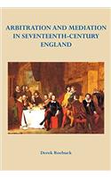 Arbitration and Mediation in Seventeenth-Century England