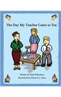 The Day My Teacher Came to Tea