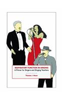 Respiratory Function in Singing: A Primer for Singers And Singing Teachers