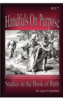 Handfuls on Purpose, Studies in the Book of Ruth