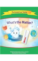 What's the Matter?