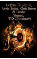Letters to Jay-Z, Justin Bieber, Chris Brown, & Drake, Signed, The Illuminati