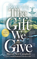 Receiving the Gift We Give