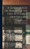 Genealogical Dictionary of the First Settlers of New England