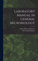 Laboratory Manual in General Microbiology