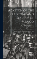 Sketch of the Customs and Society of Mexico