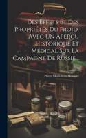 Des Effets Et Des Propriétés Du Froid, Avec Un Aperçu Historique Et Médical Sur La Campagne De Russie...