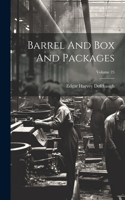 Barrel And Box And Packages; Volume 25