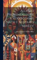 Allerlei Provenzalischer Volksglaube Nach F. Mistral'S 