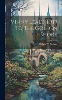 Vinny Leal's Trip To The Golden Shore