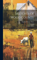 Sketches of Wood County