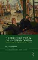 The Société des Trois in the Nineteenth Century: The Translocal Artistic Union of Whistler, Fantin-Latour, and Legros(Routledge Research in Art History)
