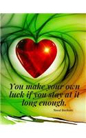 You make your own luck if you stay at it long enough.: Notebook Motivational Journal with Quote by Naval Ravikant, Perfect for School Student Office Home; 110 Lined Pages(2 Motivate Yourself)