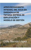 Aprovechamiento Integral del Agua En Zarzadilla de Totana