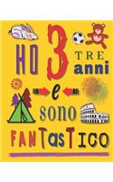 Ho 3 tre anni e sono fantastico