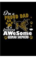 I'm a Proud dad of a Freaking Awesome German Shepherd: Notebook Journal Diary 110 Lined pages