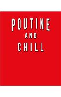 Poutine And Chill
