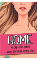 Home Where You Don't Have To Wear A Bra