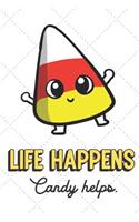 Life Happens Candy Helps
