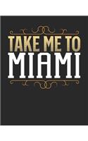 Take Me To Miami