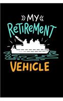 My Retirement Vehicle: 120 Pages I 6x9 I Graph Paper 4x4 I Funny Boating, Sailing & Vacation Gifts