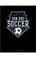 I Can't My Son Has Soccer: 5 Column Ledger(882 5 Column Ledger)
