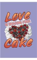 Love Is Sharing Your Cake