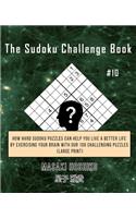 The Sudoku Challenge Book #9: How Hard Sudoku Puzzles Can Help You Live a Better Life By Exercising Your Brain With Our 100 Challenging Puzzles (Large Print)
