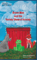 Brave Mee and the Variety Show of Anxiety