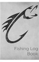 Fishing Log Book: Fishing Log Document Your Fishing Trips And The Fish That You Catch