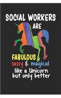 Social Workers Are Fabulous Sassy & Magical Like a Unicorn But Only Better