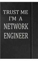 Trust Me I'm a Network Engineer: Comprehensive Garden Notebook with Garden Record Diary, Garden Plan Worksheet, Monthly or Seasonal Planting Planner, Expenses, Chore List, Highlight